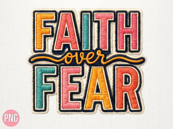 Review: Faith over Fear Patch Embroidery PNG
